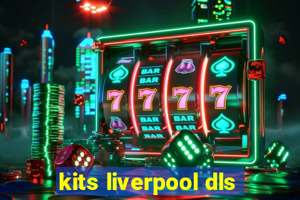 kits liverpool dls